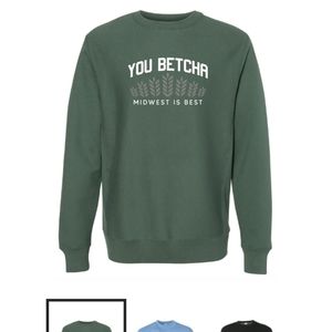 You Betcha sweatshirt